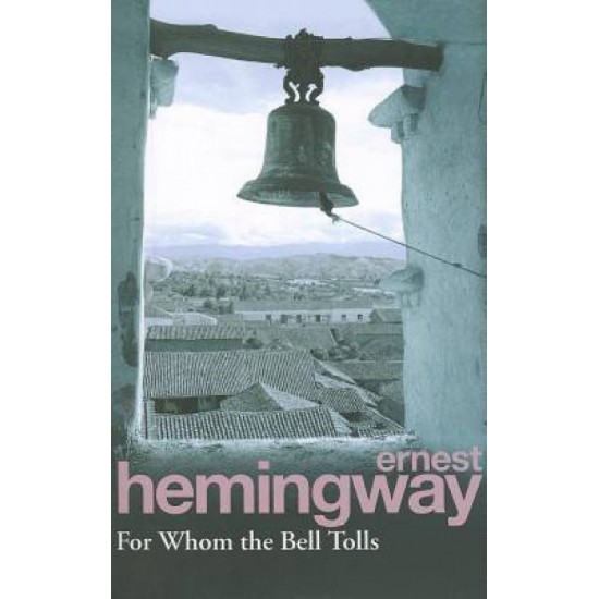 For Whom The Bell Tolls by Ernest Hemingway