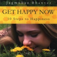 Get Happy Now by  Bhanver Jagmohan