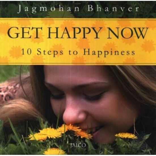 Get Happy Now by  Bhanver Jagmohan