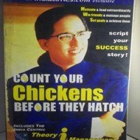 COUNT YOUR CHICKENS BEFORE THEY HATCH by Arindam Chaudhuri 