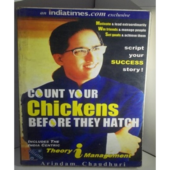COUNT YOUR CHICKENS BEFORE THEY HATCH by Arindam Chaudhuri 