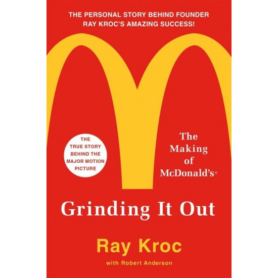 Grinding It Out - The Making of McDonald's by Kroc Ray