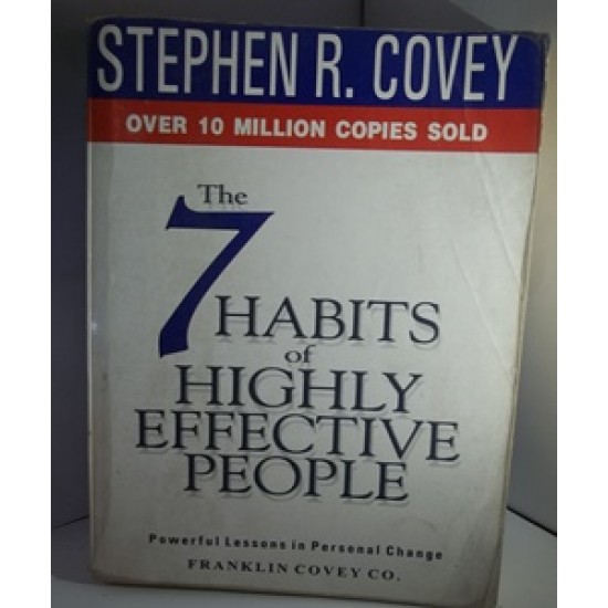 The 7 Habits of Highly Effective People Powerful Lessons in Personal Change by Stephen R. Covey