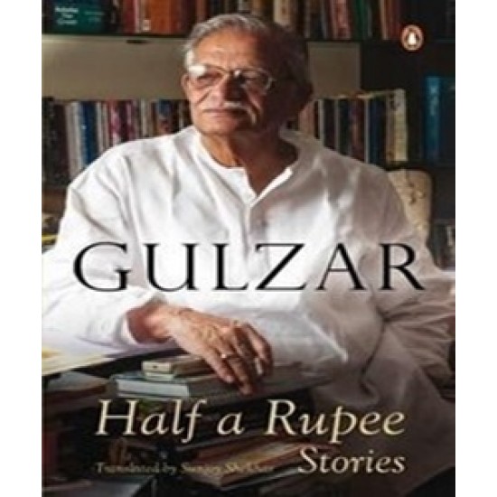 Half a Rupee: Stories by Gulzar Half a Rupee: Stories by Gulzar