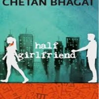 Half Girlfriend by Chetan Bhagat Half Girlfriend by Chetan Bhagat