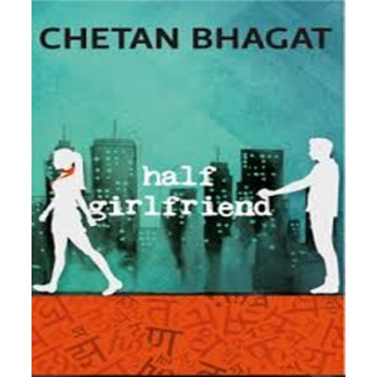 Half Girlfriend by Chetan Bhagat