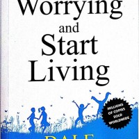 How to Stop Worrying and Start Living by  Dale Carnegie