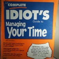 To Managing Your Time: Complete Idiot's Guide by Jeff Davidson To Managing Your Time: Complete Idiot's Guide by Jeff Davidson