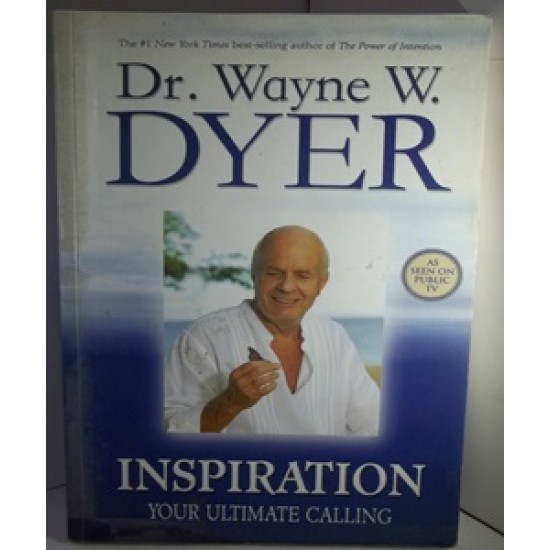 Inspiration Your Ultimate Calling by  Dr. Wayne W. Dyer