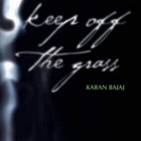 KEEP OFF THE GRASS by  Bajaj, Karan