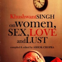 On Women, Sex, Love and Lust by Singh Khushwant On Women, Sex, Love and Lust by Singh Khushwant