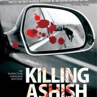 Killing Ashish Karve - An Inspector Saralkar Mystery  by Desai Salil