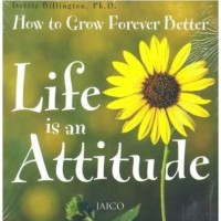 Life is an Attitude by Billington Dottie Life is an Attitude by Billington Dottie