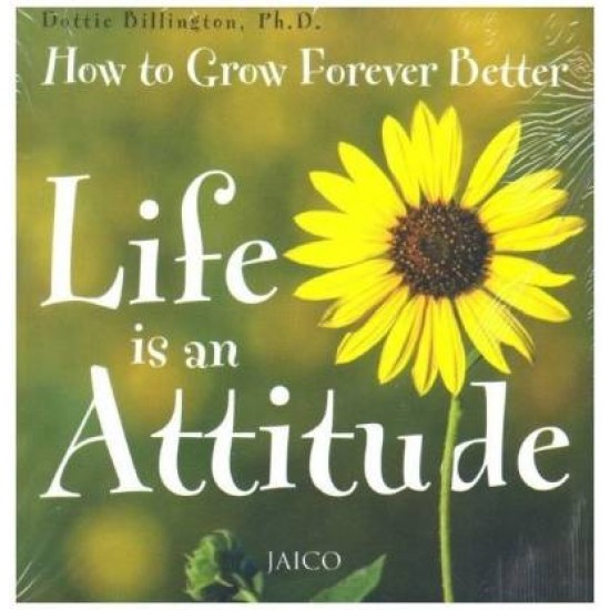Life is an Attitude by Billington Dottie