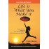 Life is What you Make It  byPreeti Shenoy