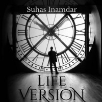 Life version 2 : God gives us endless opportunities to script our Life Version Two! Go, grab one  (English, Paperback, Suhas Inamdar)
