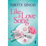 LIKE A LOVE SONG by Nikita Singh LIKE A LOVE SONG by Nikita Singh