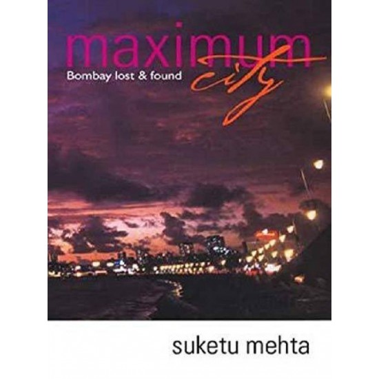 Maximum City by  Mehta Suketu