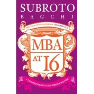 MBA at 16 by Bagchi, Subroto