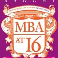 MBA at 16 by Bagchi, Subroto MBA at 16 by Bagchi, Subroto
