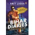 Bihar Diaries The True Story Of How Bihars Most Dangerous Criminal Was Caught by Amit Lodha 