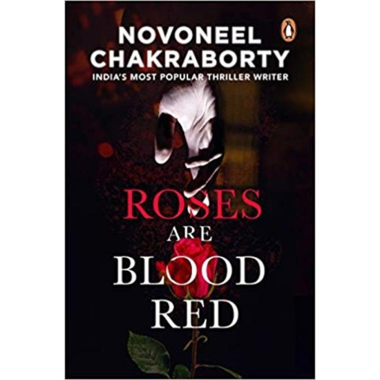 Roses Are Blood Red by Novoneel Chakraborty Roses Are Blood Red by Novoneel Chakraborty