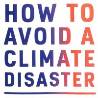 How To Avoid A Climate Disaster by Bill Gates