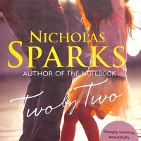 Two By Two by Nicholas Sparks Two By Two by Nicholas Sparks