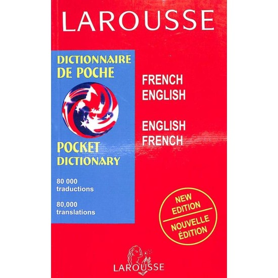Larousse Pocket Dictionary French English English French by Larousse Larousse Pocket Dictionary French English English French by Larousse