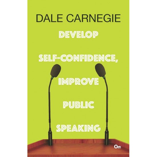 Develop Self Confidence Improve Public Speaking by Dale Carnegie