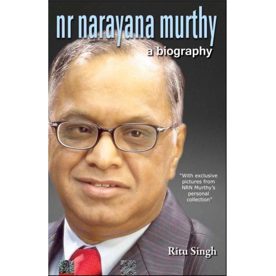 Nr Narayana Murthy - a Biography by Singh Ritu
