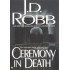 Ceremony in Death by Robb J. D.