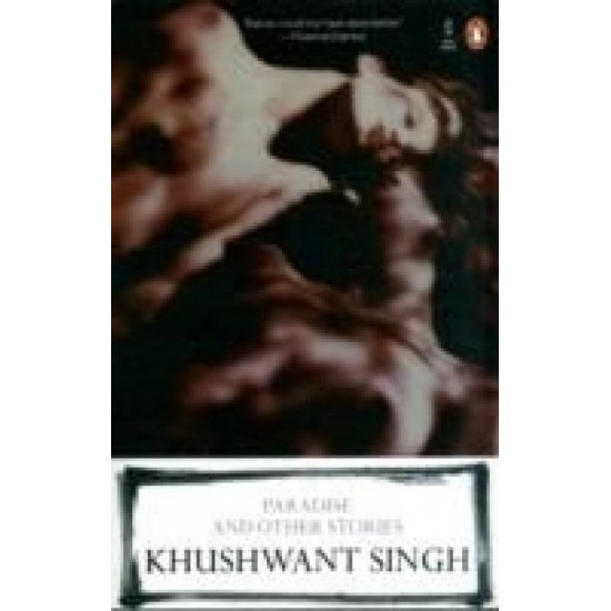 Paradise And Other Stories  by Singh, Khushwant