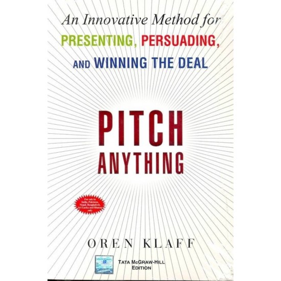 Pitch Anything: An Innovative Method for Presenting, Persuading, and Winning the Deal - An Innovative Method for Presenting, Persuading and Winning the Deal  by oren klaff