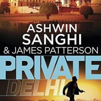Private Delhi by  Ashwin Sanghi, James Patterson