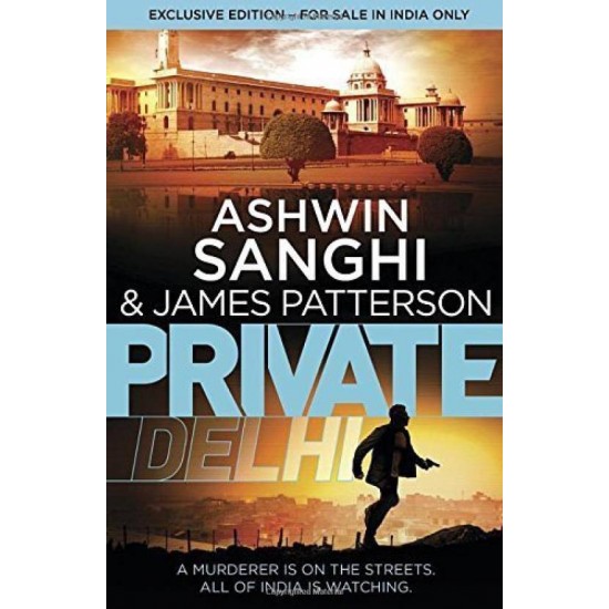 Private Delhi by  Ashwin Sanghi, James Patterson