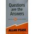 Questions are the Answers by  Pease Allan