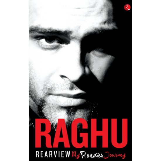 Rearview : My Roadies Journey  (English, Paperback, Raghu Ram)