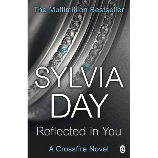 Reflected in You: A Crossfire Novel  (English, Paperback, Sylvia Day)