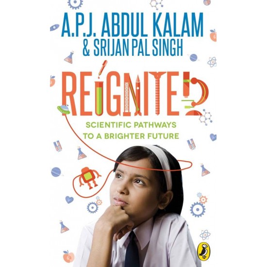 Reignited - Scientific Pathways to a Brighter Future by APJ abdul kalam