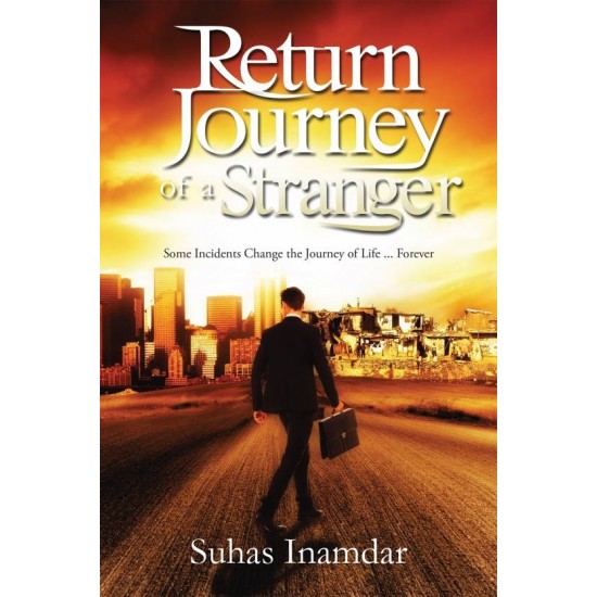 Return Journey of a Stranger:Some Incidents Change the Journey of Life…Forever  (English, Paperback, Suhas Inamdar)