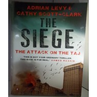 The Siege: The Attack on the Taj by Adrian Levy The Siege: The Attack on the Taj by Adrian Levy