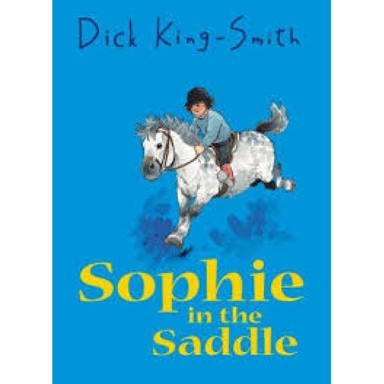 Sophie in the Saddle by King-Smith Dick