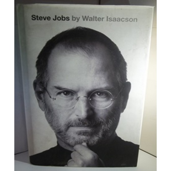 Steve Jobs: The Exclusive Biography by Walter Isaacson