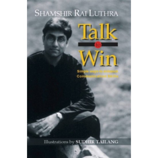 Talk to Win by Luthra Shamshir Rai