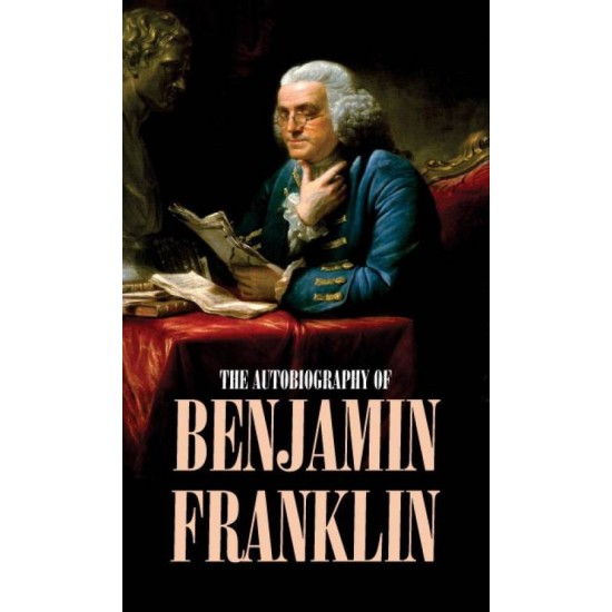 THE AUTOBIOGRAPHY OF BENJAMIN FRANKLIN by Charles W Eilot Lld