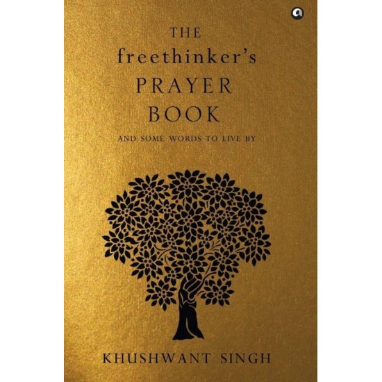 The Freethinkers Prayer Book  (English, Hardcover, Khushwant Singh)