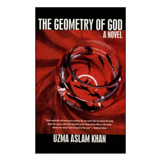 The Geometry Of God: A Novel by Uzma Aslam Khan