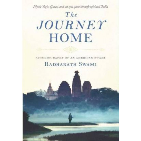 The Journey Home by Swami Radhanath