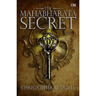 The Mahabharata Secret (English, Paperback, Christopher C. Doyle) The Mahabharata Secret (English, Paperback, Christopher C. Doyle)